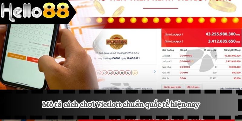 Cách Chơi Vietlott 2 Mô tả cách chơi Vietlott chuẩn hiện nay